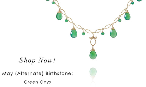 May Birthstones: Emeralds, Green Onyx (alternate)
